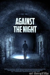 Against the Night (2017) ORG UNCUT Hindi Dubbed Movie