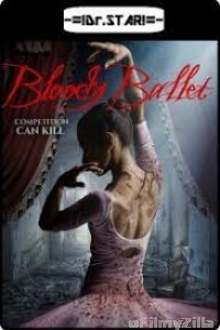 Bloody Ballet (2018) UNCUT Hindi Dubbed Movie