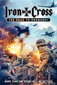 Iron Cross The Road To Normandy (2022) ORG Hindi Dubbed Movie