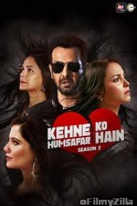 Kehne Ko Humsafar Hain (2020) UNRATED Hindi Season 3 Complete Show