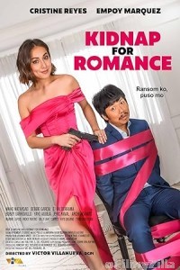 Kidnap for Romance (2023) Tagalog Movie