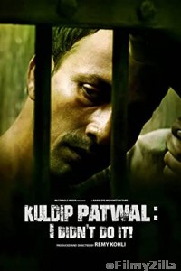 Kuldip Patwal I Didn t Do It (2017) Hindi Full Movie