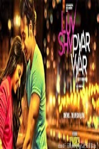 Luv Shuv Pyar Vyar (2017) Hindi Full Movie