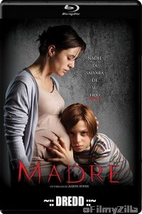 Madre (Mother) (2016) UNCUT Hindi Dubbed Movie