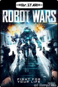 Robot Wars (2016) UNCUT Hindi Dubbed Movie