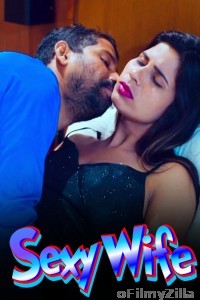 Sexy Wife (2024) Hindi Hot Short Film