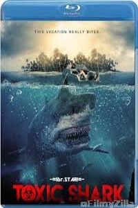 Toxic Shark (2017) UNRATED Hindi Dubbed Movie