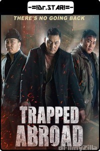 Trapped Abroad (2014) Hindi Dubbed Movies