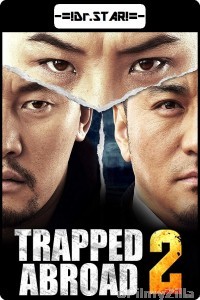 Trapped Abroad 2 (2016) Hindi Dubbed Movie